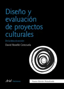 portada del libro de gestión cultural "Diseño y evaluación de proyectos culturales. De la idea a la acción" - Autor: David Roselló